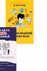 Pachet E cool sa dai atentie emotiilor (2 carti); 1. Cum sa fii cool la scoala. Educatie fara bullying; 2. Sanatatea emotionala a copilului de azi
