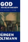 God for a Secular Society: The Public Relevance of Theology