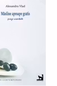 Măsline aproape gratis. Proze asortate