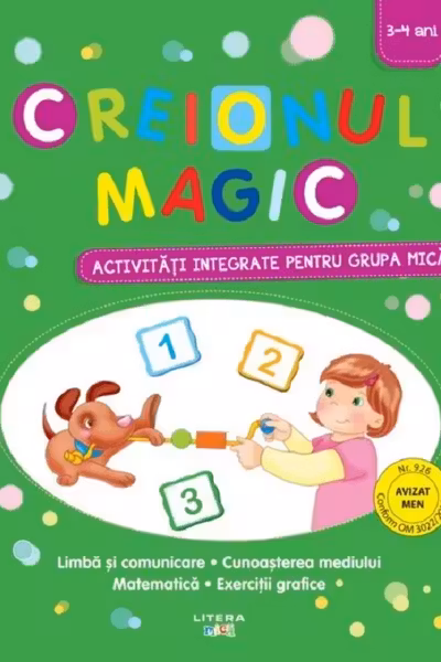 CREIONUL MAGIC. Activitati integrate pentru grupa mica. 3-4 ani