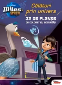 DISNEY. MILES IN SPATIU. Calatori prin univers. 32 de planse cu activitati