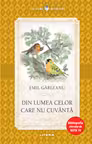 DIN LUMEA CELOR CARE NU CUVANTA. Emil Garladeanu