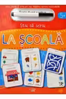 STIU SA SCRIU. LA SCOALA. Scrie sterge si scrie din nou folosind carioca reutilizabila!