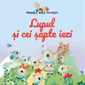 PRIMELE MELE POVESTI. LUPUL SI CEI SAPTE IEZI