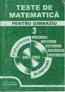 Teste de matematica pentru gimnaziu (capacitate, olimpiada 2001-2002)