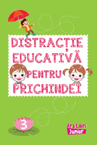 Distracție educativă pentru prichindei vol. 3.