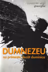 Dumnezeu nu primește decât duminica
