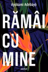 Ramai cu mine
