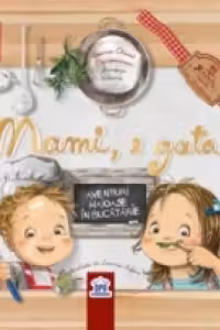 Mami, e gata? Aventuri haioase in bucatarie