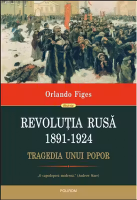 Revolutia Rusa (1891-1924). Tragedia unui popor