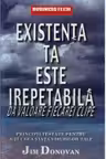 Existenta ta este irepetabila da valoare fiecarei clipe