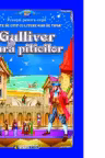 Gulliver în Țara piticilor. Carte de citit cu litere mari de tipar