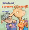 Lama lama, e vremea sa imparti!