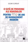 O sută de proverbe ale românilor pentru 100 de ani de management modern