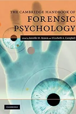 The Cambridge Handbook of Forensic Psychology - Jennifer M. Brown, Elizabeth A. Campbell