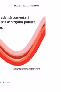 Jurisprudenta comentata in materia achizitiilor publice volumul 2