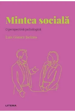 Descopera Psihologia. MINTEA SOCIALA. O perspectiva psihologica.