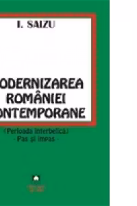 MODERNIZAREA ROMANIEI CONTEMPORANE