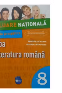 EVALUARE NATIONALA. Teste de pregatire. Limba si literatura romana. Clasa a VIII-a