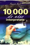 10 000 de vise interpretate