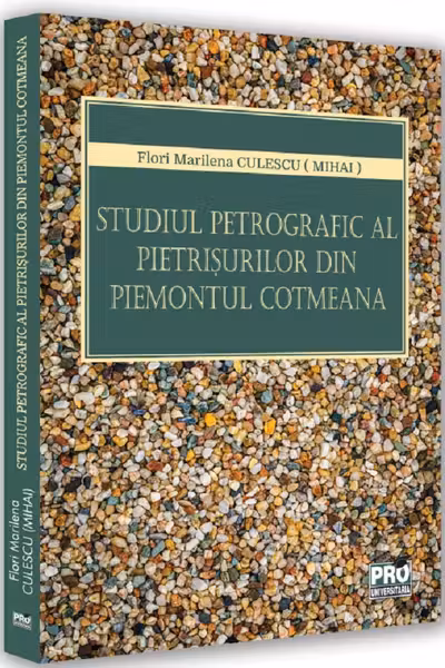 Studiul petrografic al pietrișurilor din Piemontul Cotmeana