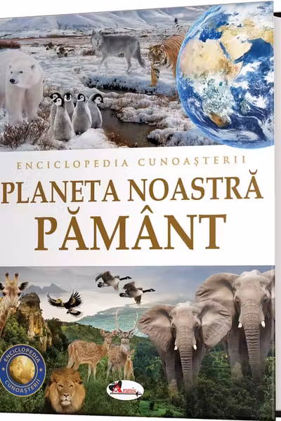 Enciclopedia cunoasterii. Planeta Noastra Pamant