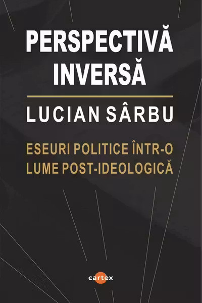 Perspectiva inversa. Eseuri politice intr-o lume post-ideologica