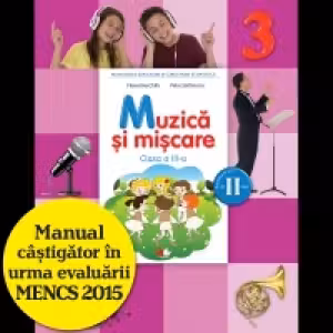 Muzica si miscare. Manual pentru clasa a 3-a. Semestrul 2