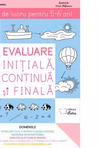 Evaluare initiala, continua si finala. Caiet de lucru pentru 5-6 ani
