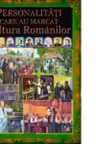 Personalitati care au influentat cultura romanilor