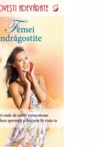 Povesti adevarate. Femei indragostite