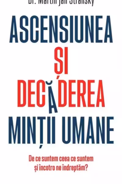 Ascensiunea si decaderea mintii umane