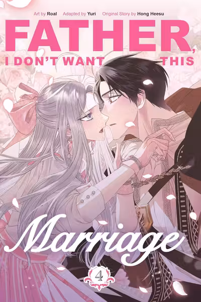 Father, I Don't Want This Marriage - Volume 4