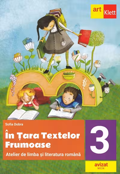 In Tara textelor Frumoase. Atelier de limba si literatura romana - Clasa 3