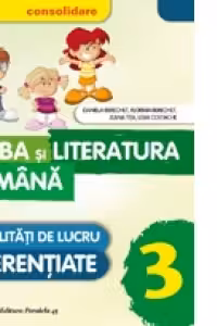 Limba si literatura romana - Consolidare. Modalitati de lucru diferentiate. Clasa a III-a