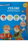 MA JOC SI INVAT. Culori. Activitati integrate. 3-4 ani