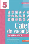 Matematica - Clasa 5 - Caiet de vacanta