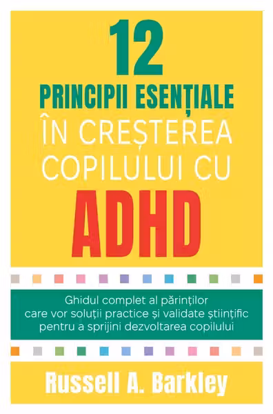 12 principii esentiale in cresterea copilului cu ADHD