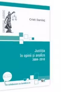 Justitia in opinii si analize 2004-2010