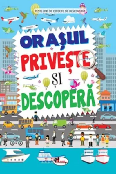 Privește și descoperă: Orașul