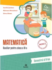 Matematica. Auxiliar pentru clasa a III-a, semestrul al II-lea