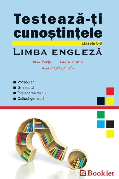 Testează-ți cunoștințele. Limba engleză - Clasele 5-8