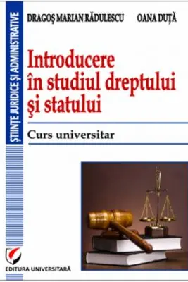 Introducere in studiul dreptului si statului. Curs universitar
