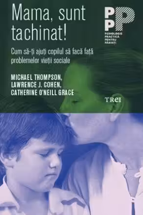 Mama, sunt tachinat! Cum sa-ti ajuti copilul sa faca fata problemelor vietii sociale