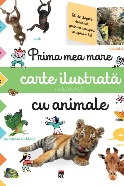 Prima mea mare carte ilustrată cu animale. Larousse