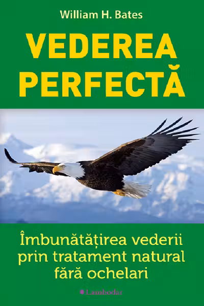 Vederea perfecta - William Bates