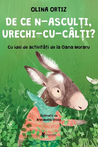 De ce n-asculți, urechi-cu-calți?