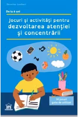 Jocuri si activitati pentru dezvoltarea atentiei - Severine Lambert