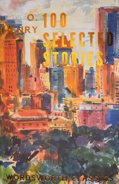 100 Selected Stories of O. Henry (Wordsworth Classics)