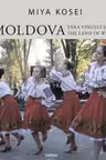 Moldova. Tara vinului si florii-soarelui